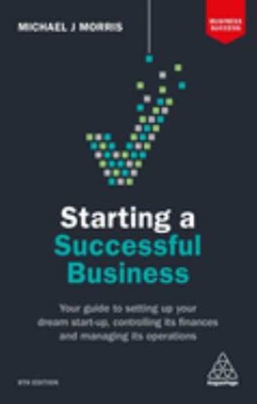 Starting a Successful Business : Your Guide to Setting up Your Dr