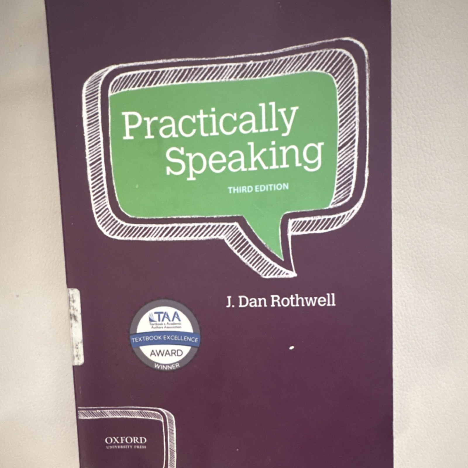 Practically Speaking Third Edition by J. Dan Rothwell, Oxford Univ Press (PB)
