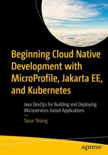 Beginning Cloud Native Development With Microprofile, Jakarta Ee, And Kuberne…