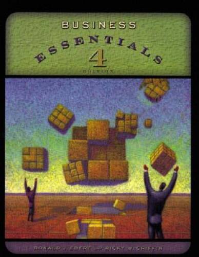 Business Essentials (4th Edition) – Paperback By Ebert, Ronald J. – GOOD