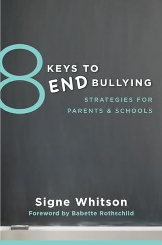 8 Keys to End Bullying: Strategies for Parents & Schools (8 Keys to Mental Heal