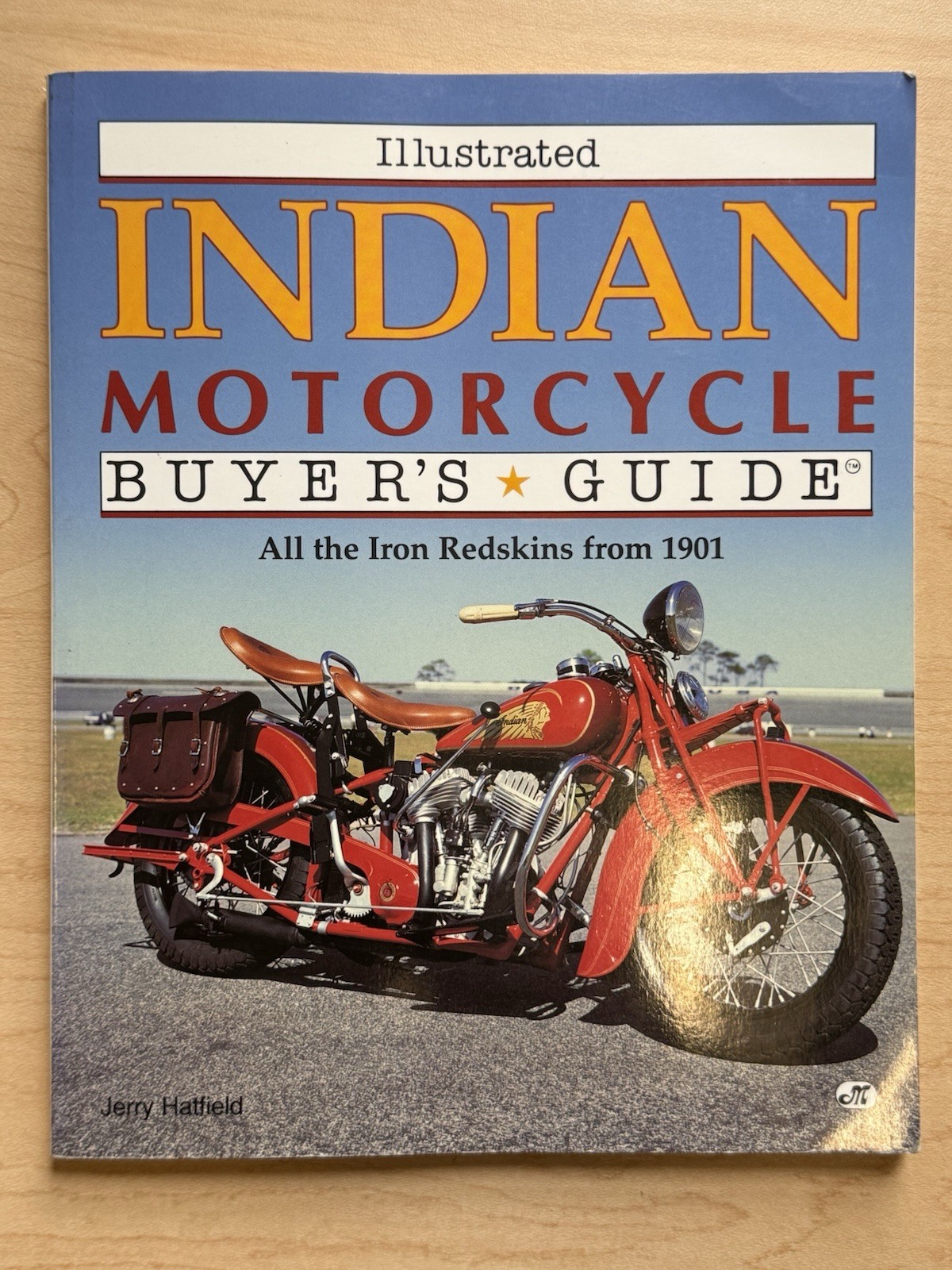 Indian Motorcycle Buyer’s Guide by Jerry Hatfield (PB 1989)