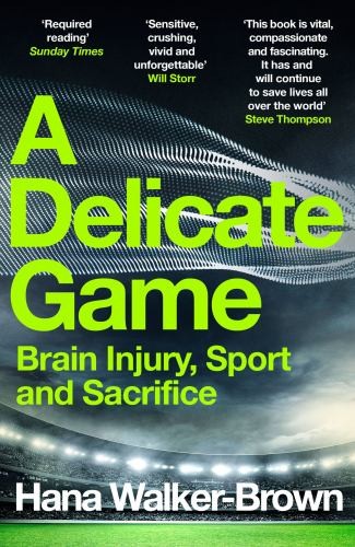 A Delicate Game: Brain Injury, Spo… by Walker-Brown, Hana Paperback / softback