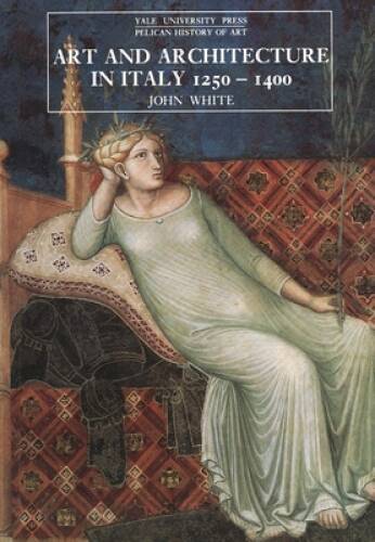 Art and Architecture in Italy, 1250-1400 (The Yale University Press Pelic – GOOD