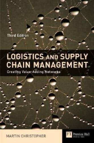 Logistics & Supply Chain Management: creating value-adding networks (3rd – GOOD