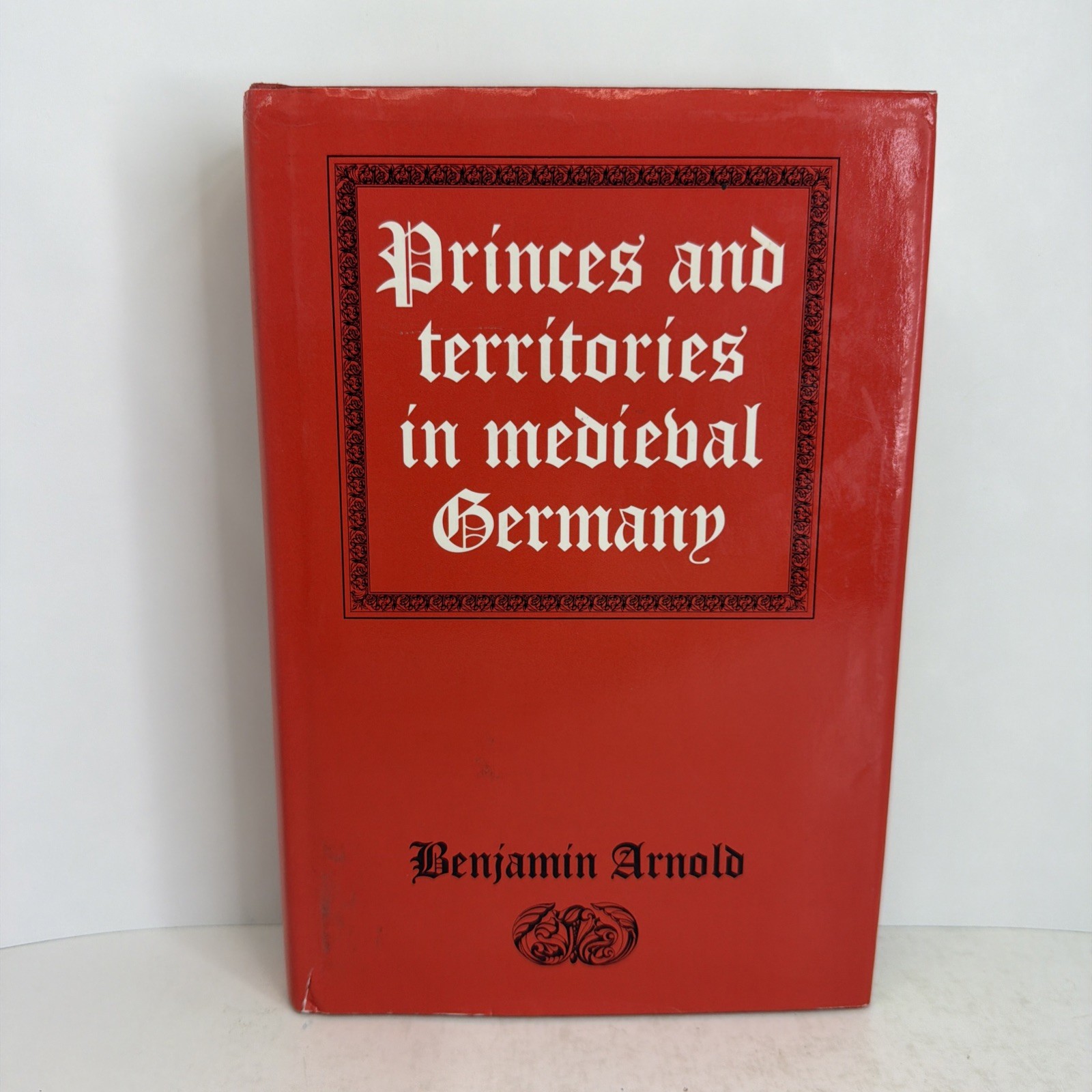 Arnold, Benjamin Princes and Territories in Medieval Germany Benjamin Arnold