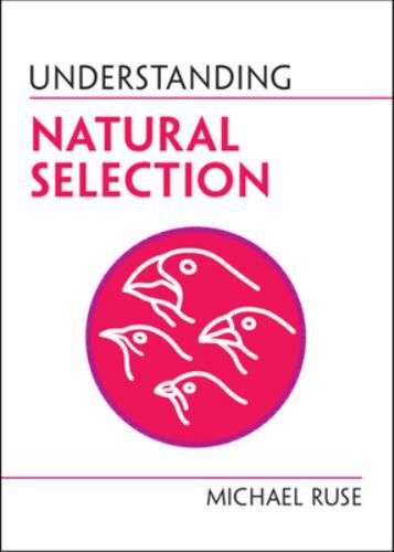 Understanding Natural Selection by Ruse, Michael (university Of Guelph, Ontar…
