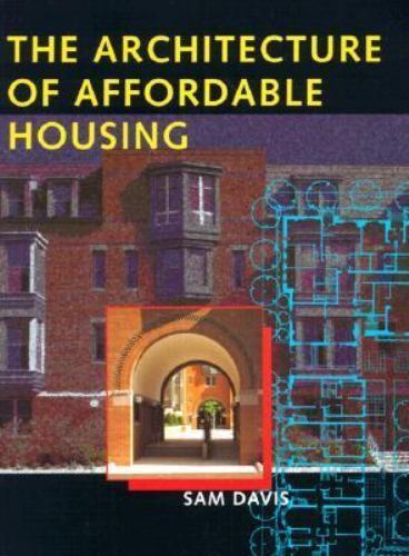 Architecture of Affordable Housing by Sam Davis (1997, Trade Paperback)