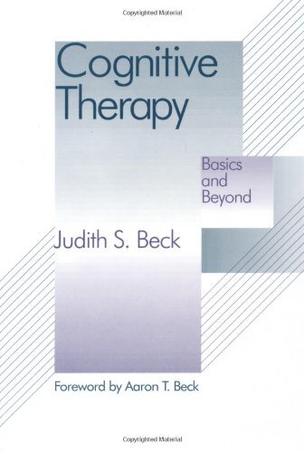 Cognitive Behavior Therapy by Judith S Beck
