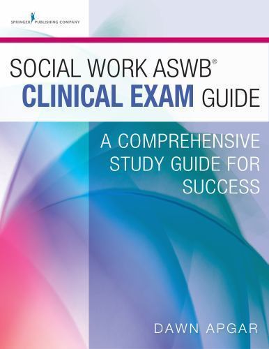 Social Work ASWB Clinical Exam Guide: A Comprehensive Study Guide for Success, A
