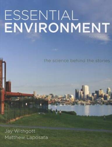 Essential Environment: The Science behind the Stories (4th Edition) – ACCEPTABLE