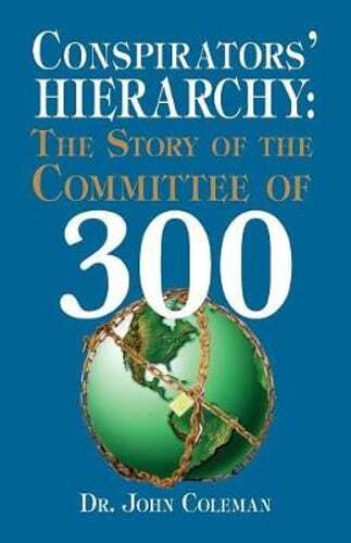 Conspirators’ Hierarchy: The Story of the Committee of 300 by John Coleman: Used
