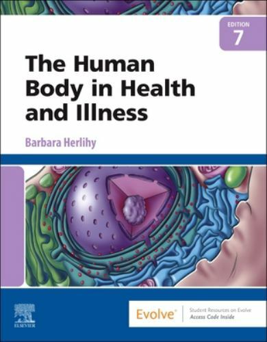 The Human Body in Health and Illness Barbara Herlihy 7th edition