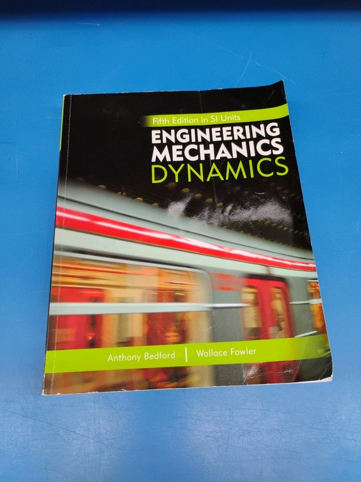 Engineering Mechanics: Dynamics, 5th Edition in SI Units by Anthony Bedford