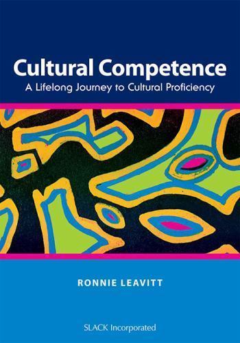 Cultural Competence: A Lifelong Journey to Cultural Proficiency