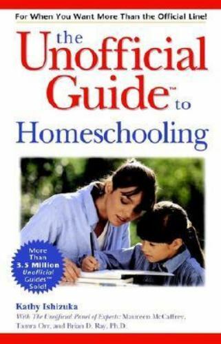 The Unofficial Guide to Homeschooling by Kathy Ishizuka