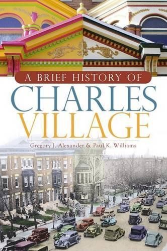 Gregory J. Alexander Paul K. Willia A Brief History of Charles Villa (Paperback)