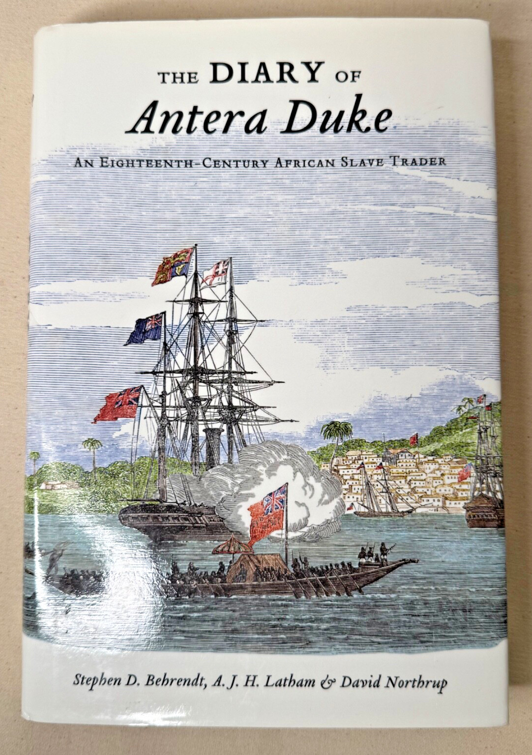 The Diary of Antera Duke, an Eighteenth-Century African Slave Trader by Stephen