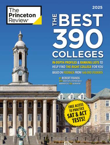 The Best 390 Colleges, 2025: In-Depth Profiles & Ranking Lists to Help Find the