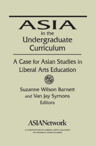 Asia in the Undergraduate Curriculum: A Case for Asian Studies in Liberal…