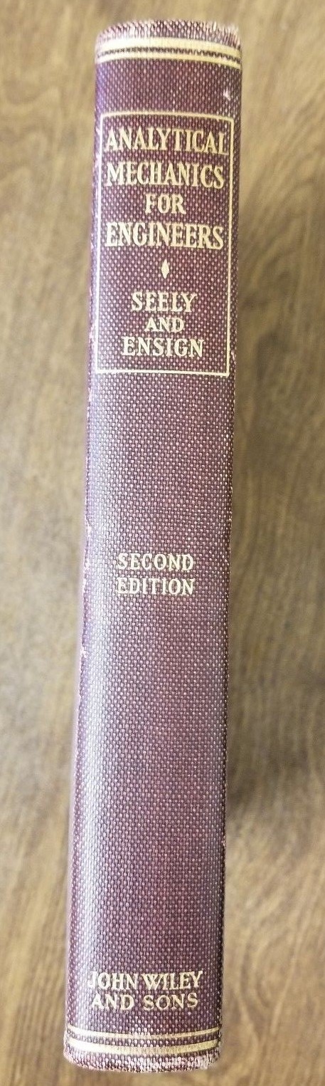 1933 ANALYTICAL MECHANICS FOR ENGINEERS Fred B Seely Newton E Ensign (FC30-2)