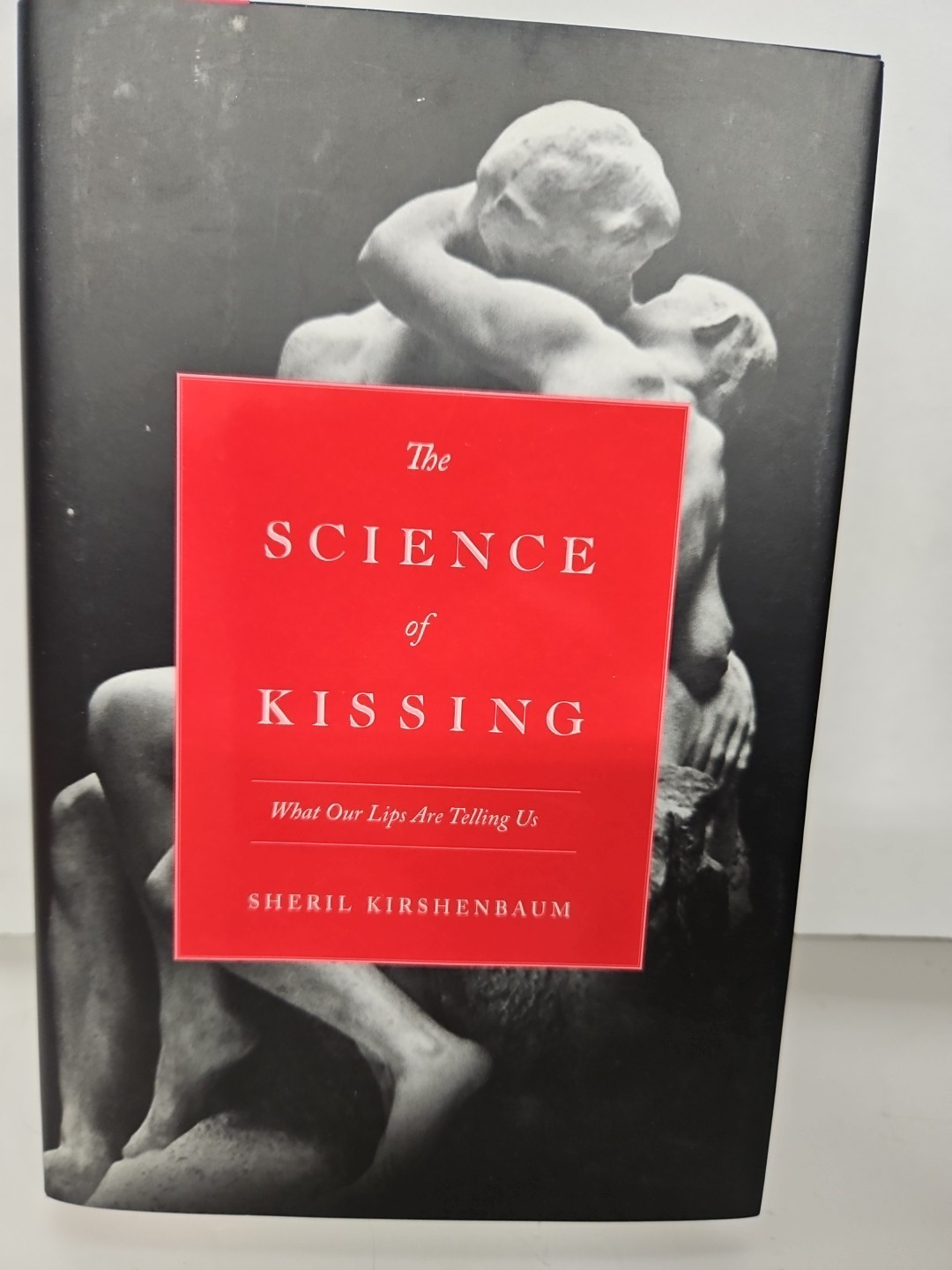 Sheril Kirshenbaum The Science Of Kissing (Hardback) First Edition