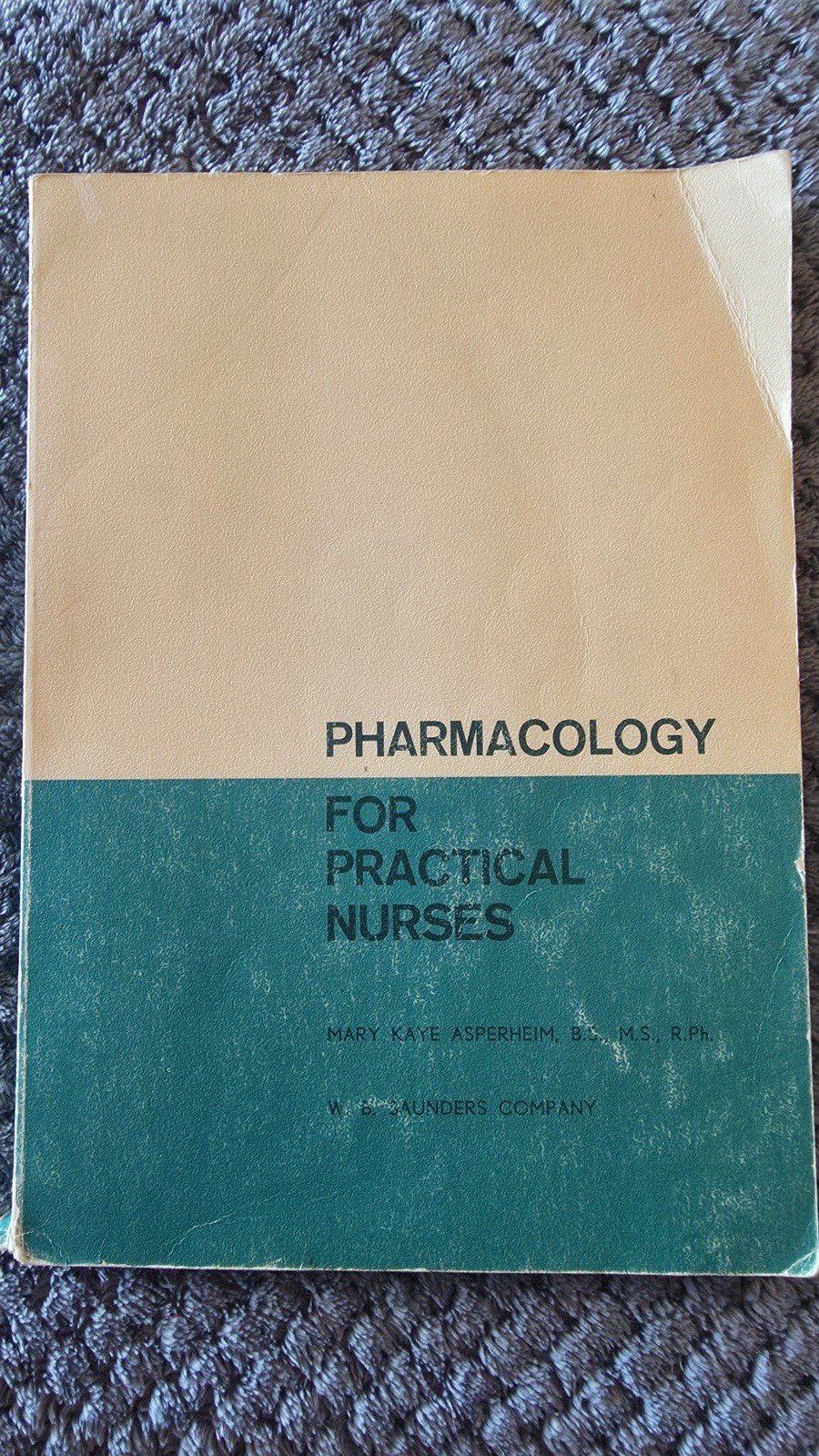 Vintage 1967 Textbook “Pharmacology for Practical Nurses” Science College Book