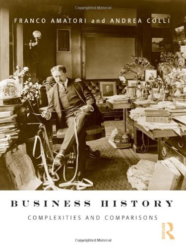 Business History : Complexities and Comparisons