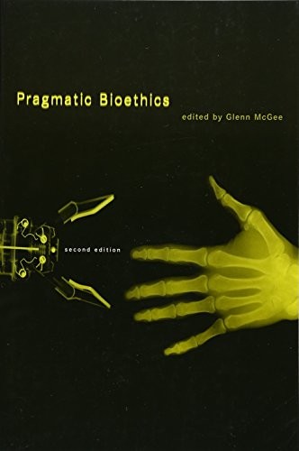 Pragmatic Bioethics (Basic Bioethics), Glenn McGee, Very Good Book