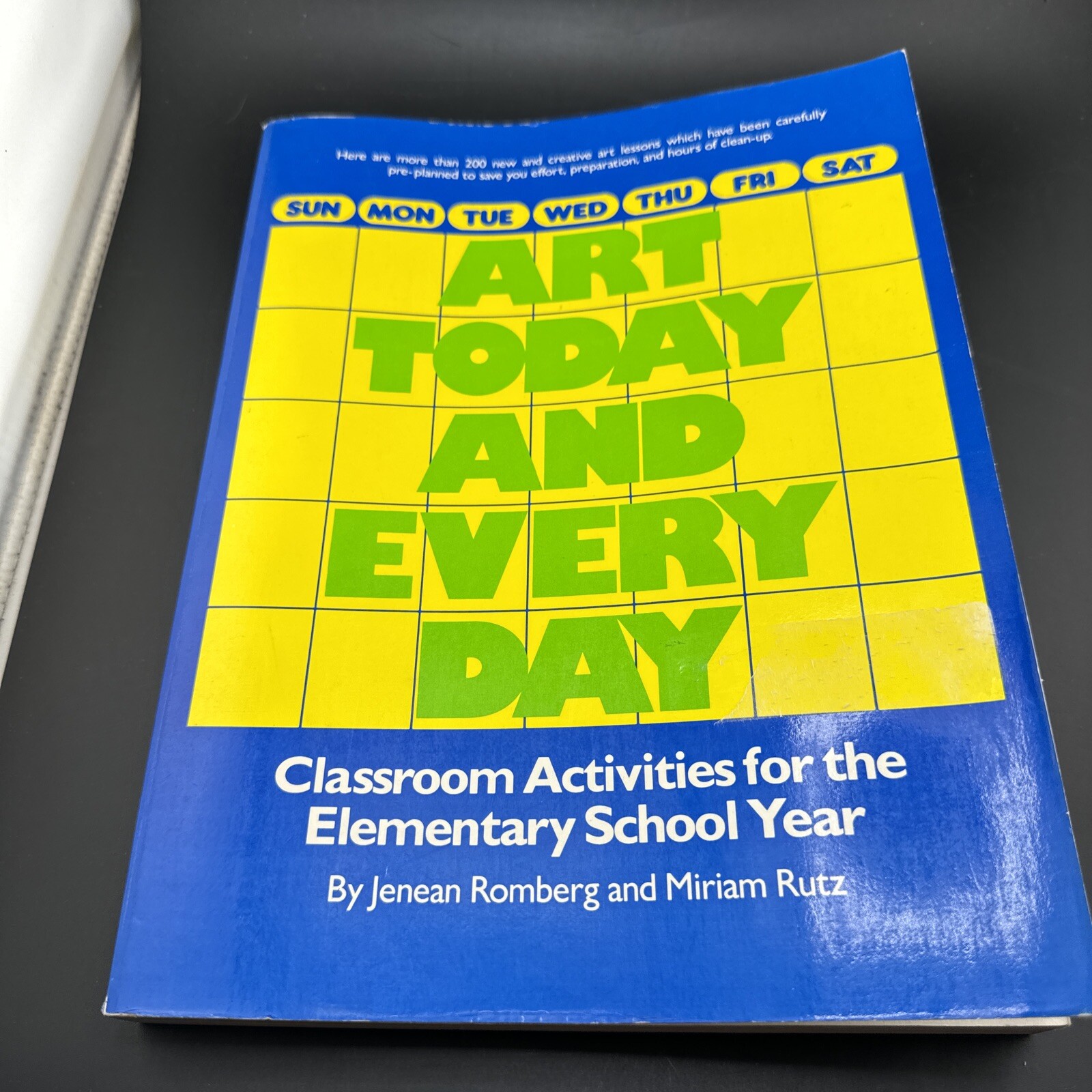 Art Today and Every Day : Classroom Activities for the Elementary School Year by