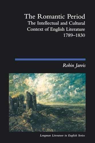 The Romantic Period (Longman Literature – Paperback, by Jarvis Robin – Very Good