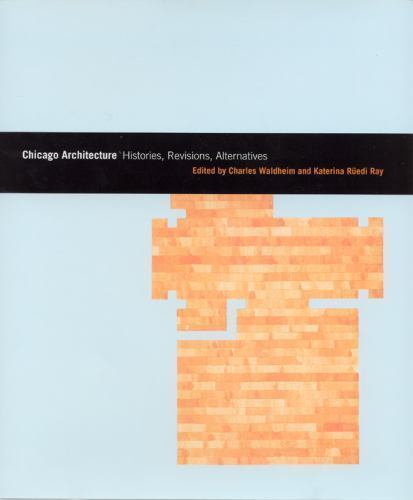 Chicago Architecture and Urbanism Ser.: Chicago Architecture : Histories, …