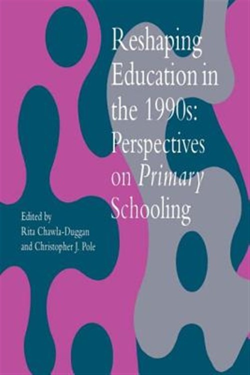 Reshaping Education in the 1990s : Perspectives on Primary Schooling, Paperba…