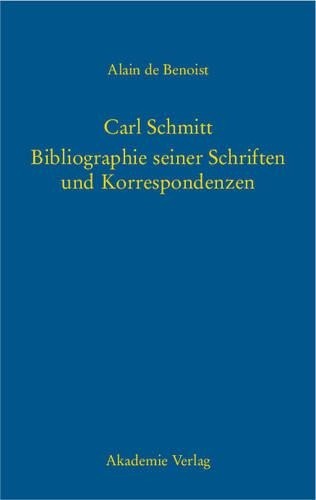 Carl Schmitt – Bibliographie seiner Schriften und Korrespondenzen (Hardback)