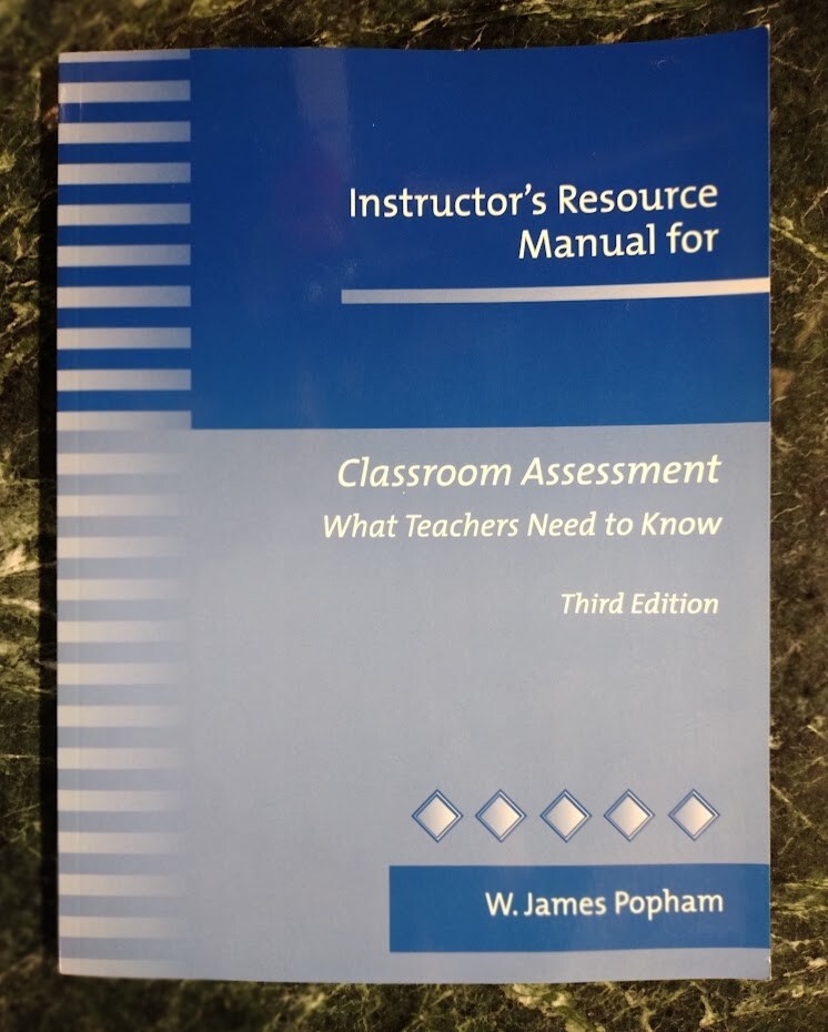 Classroom Assessment: What Teachers Need to Know W. Popham (3rd Ed) OS PB LN
