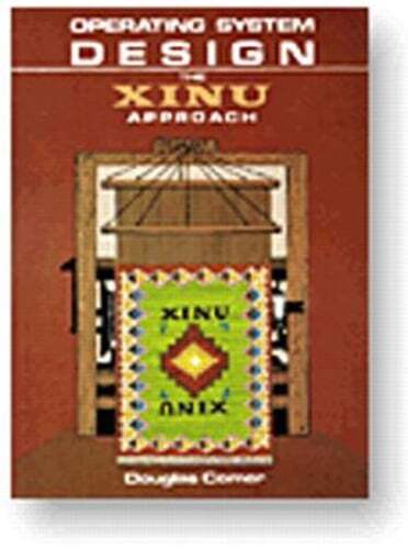 Operating System Design: The Xinu Approach, Vol. I by Douglas Comer: Used