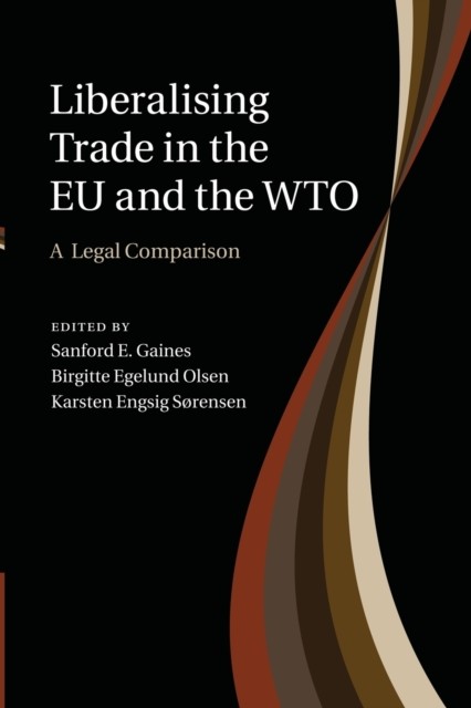 Gaines – Liberalising Trade in the Eu and the Wto A Legal Comparison – G555z