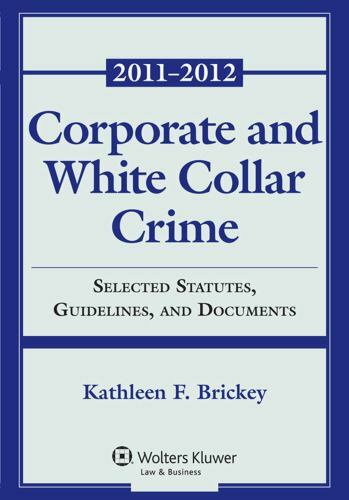 Supplements Ser.: Corporate and White Collar Crime : Select Cases, Statutory…