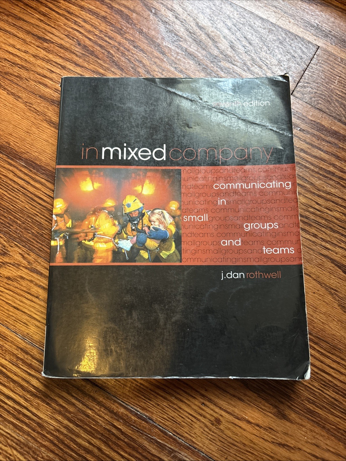 In Mixed Company : Communicating in Small Groups and Teams by J. Dan Rothwell