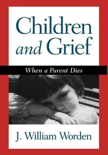 Children and Grief: When a Parent Dies by Abpp Worden, J William, PhD: Used