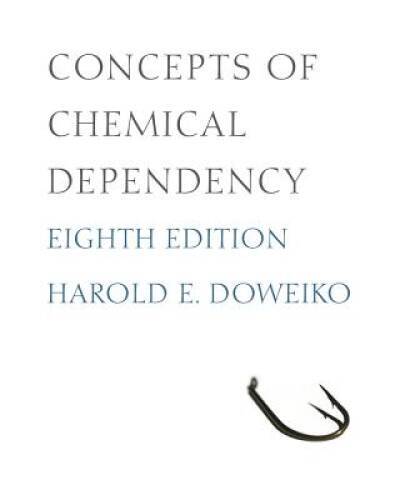 Concepts of Chemical Dependency, 8th Edition (SW 393R 23-Treatment of Che – GOOD