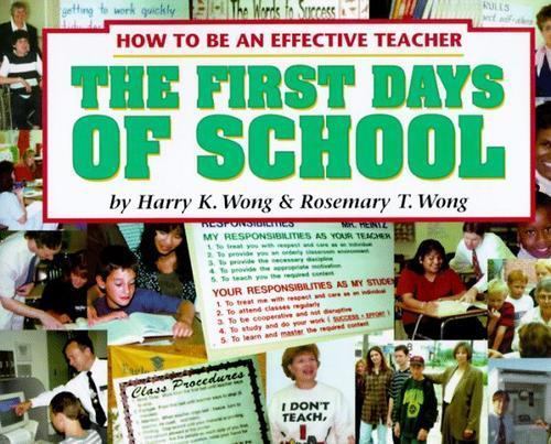 The First Days of School : How to Be an Effective Teacher by Rosemary T. Wong…