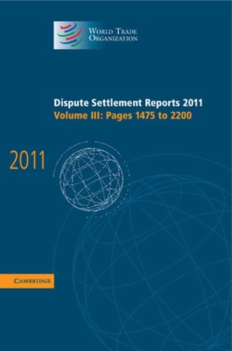 Dispute Settlement Reports 2011: Volume 3, Pages 1475-2200: New