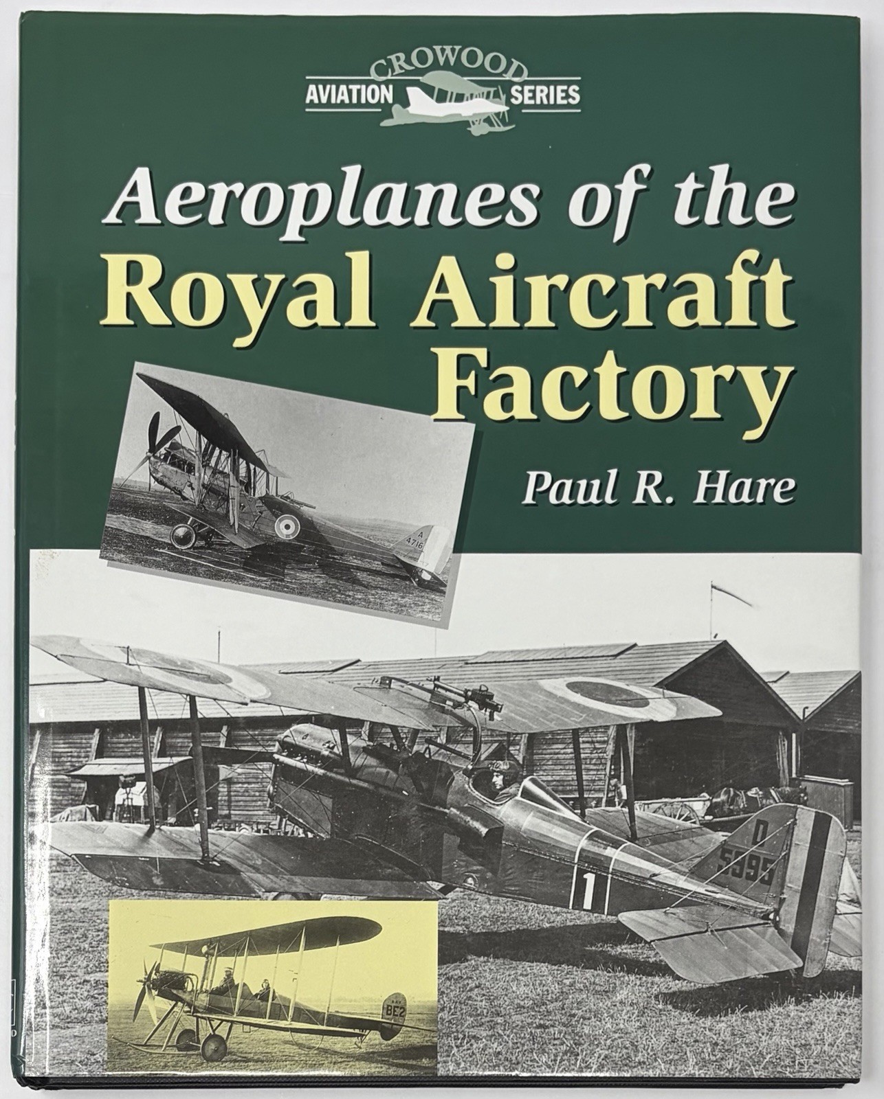 Aeroplanes of the Royal Aircraft Factory Paul Hare Crowood Aviation Series Book