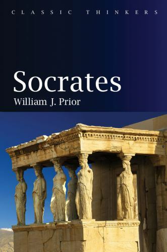 Classic Thinkers Ser.: Socrates by William J. Prio