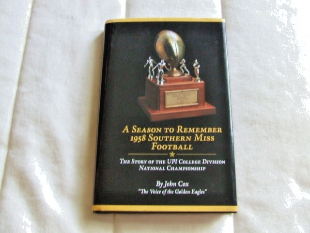 A Season To Remember 1958 Southern Miss Football by John Cox 2008 HC