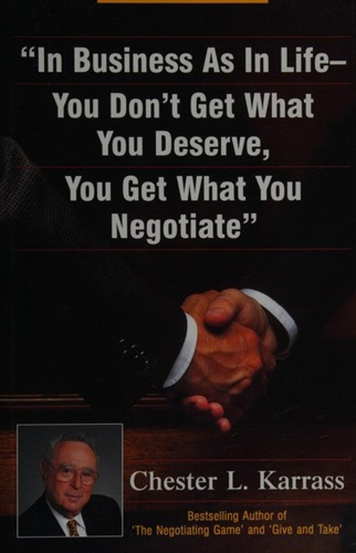 In Business As in Life, You Don’t Get What You Deserve, You Get W