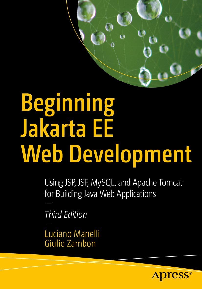 Beginning Jakarta EE Web Development: Using JSP, JSF, MySQL, and Apache Tomc…