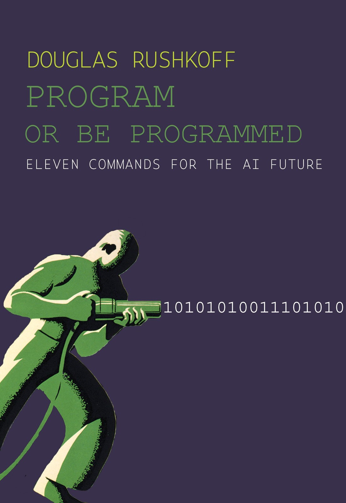 Douglas Rushkoff Program Or Be Programmed (Paperback)