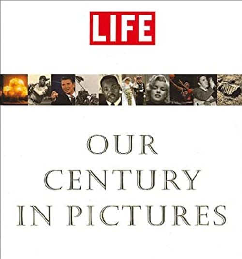 Life : Our Century in Pictures Hardcover Richard B. Stolley